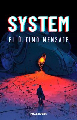 SYSTEM [EL ÚLTIMO MENSAJE]