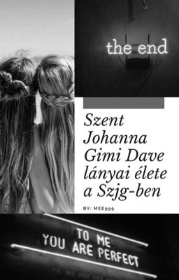 Szent Johanna Gimi Dave lányai élete a Szjgben