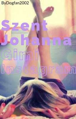 Szent Johanna Gimi Instagram 