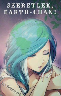 Szeretlek, Earth-chan! ✔