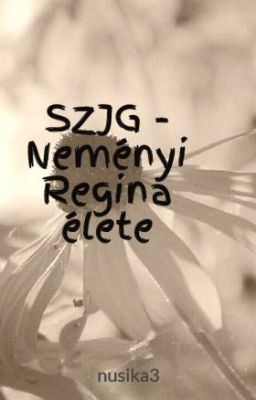 SZJG - Neményi Regina élete