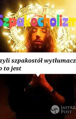 Szpakocholizm, czyli szpakostół wytłumacza co to jest 