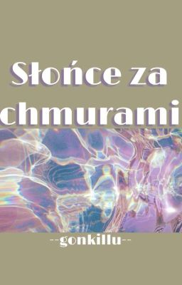 Słońce Za Chmurami | GonKillu