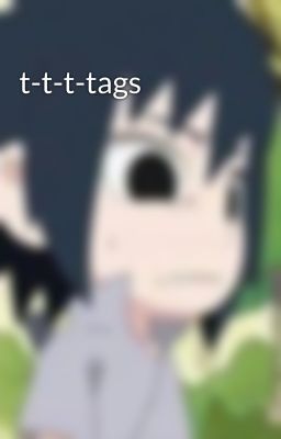 t-t-t-tags