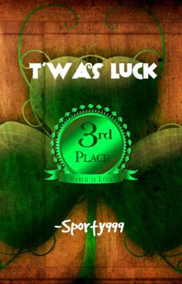 T'was Luck (Third Prize Winning Poem)