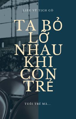 Ta Bỏ Lỡ Nhau Khi Còn Trẻ