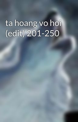 ta hoang vo hoi (edit) 201-250