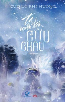 TA MUỐN ĐẾN CỬU CHÂU - Cửu Lộ Phi Hương