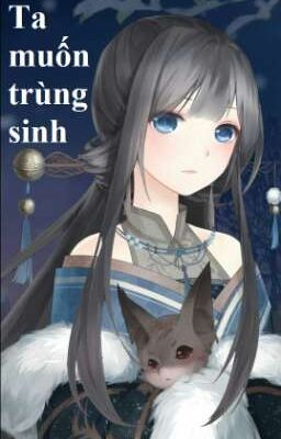 Ta muốn trùng sinh