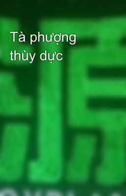 Tà phượng thùy dực