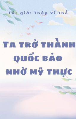 Ta trở thành quốc bảo nhờ mỹ thực