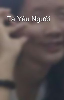  Ta Yêu Người