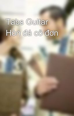 Tabs Guitar Hòn đá cô đơn