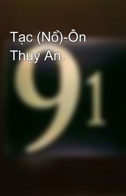 Tạc (Nổ)-Ôn Thụy An.