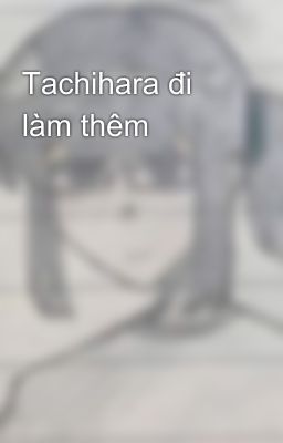 Tachihara đi làm thêm