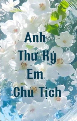 [Taegi] ANH THƯ KÝ-EM CHỦ TỊCH