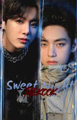 taeguk ✼ sweet night ⟬ đêm ngọt ngào ⟭