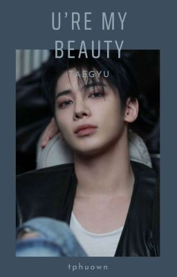 taegyu - h | u're my beauty