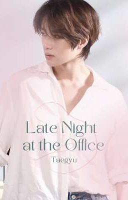 Taegyu • Late Night at the Office (H)