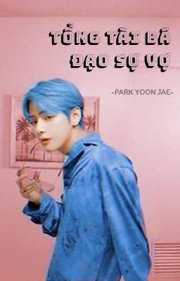 [TaeHyung BTS][Short fic] Tổng Tài Sợ Vợ 