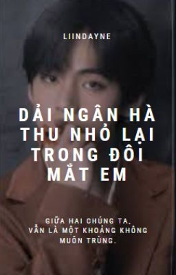 _Taehyung_DẢI NGÂN HÀ THU NHỎ LẠI TRONG ĐÔI MẮT EM-Bland-