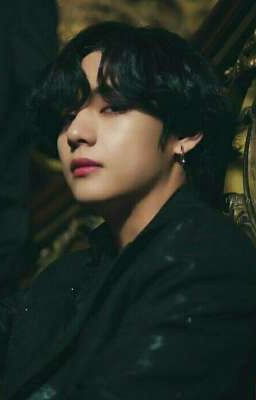 [ Taehyung] Gặp Gỡ Định Mệnh 