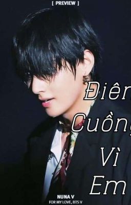 Taehyung | [SE] Điên Cuồng Vì Em