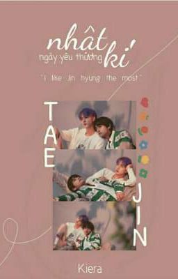 [TaeJin] Nhật Kí Ngày Yêu Thương