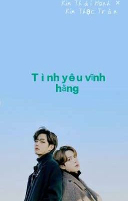 [TaeJin][THÁI TRÂN] (Longs fic) TÌNH YÊU VĨNH HẰNG 