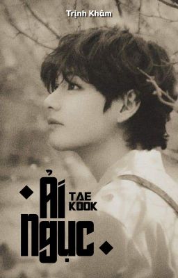 TaeKook - Ải Ngục