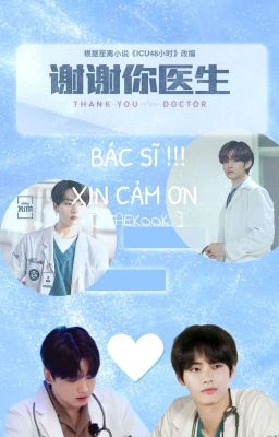 [TAEKOOK] BÁC SĨ !!! XIN CẢM ƠN 