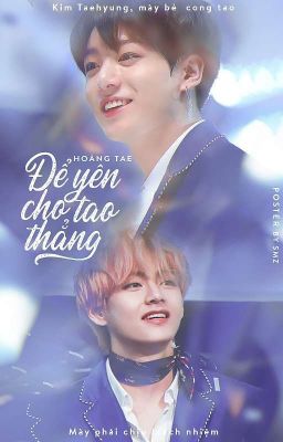 taekook || Để yên cho tao thẳng.