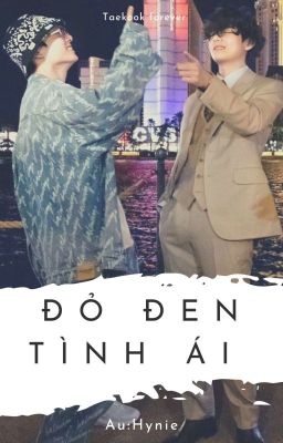 [Taekook] Đỏ đen tình ái 