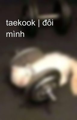 taekook | đôi mình