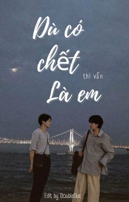 [Taekook] Dù có chết thì vẫn là em