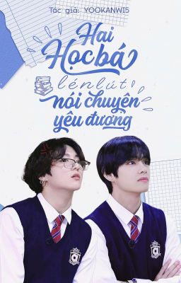 TAEKOOK | Hai học bá lén lút nói chuyện yêu đương! 