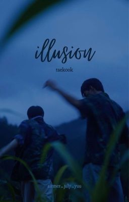 『taekook | illusion 』