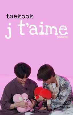 taekook | je t'aime