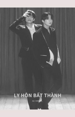 Taekook | Ly Hôn Bất Thành