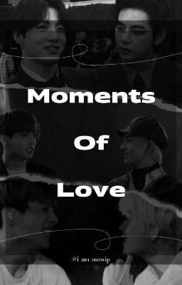 [Taekook] Moment Of Love