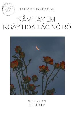 [TAEKOOK] Nắm Tay Em Ngày Hoa Táo Nở Rộ | HOÀN