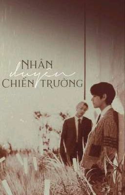 《Taekook》 Nhân Duyên Chiến Trường 