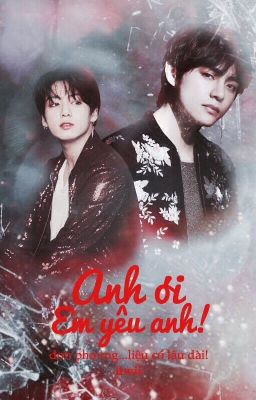 |TAEKOOK| Oneshort Anh ơi em yêu anh!