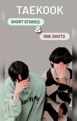 Taekook- SS & OS (Reading List)