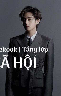 Taekook | Tầng lớp xã hội 