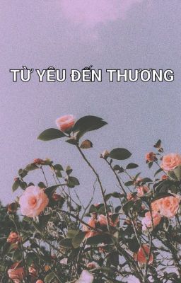 [TAEKOOK] TỪ YÊU ĐẾN THƯƠNG