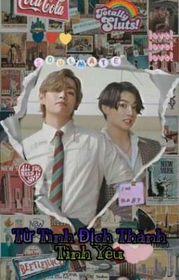 [ Taekook/ Vkook ] Từ Tình Địch Thành Tình Yêu