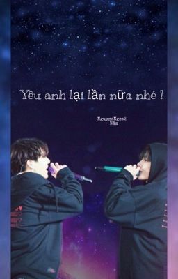 [ Taekook ] Yêu anh lại lần nữa nhé !