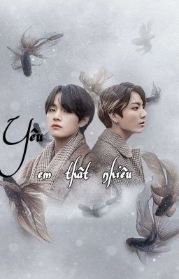 TAEKOOK | YÊU EM THẬT NHIỀU