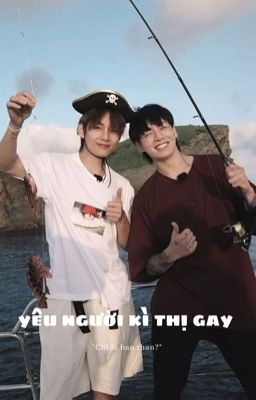  TAEKOOK_YÊU NGƯỜI KÌ THỊ GAY 